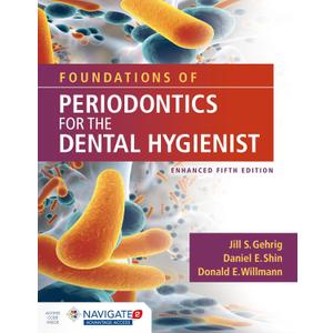 Foundations of Periodontics for the Dental Hygienist, Enhanced: .
