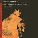 Native Hubs: Culture, Community, and Belonging in Silicon Valley and Beyond