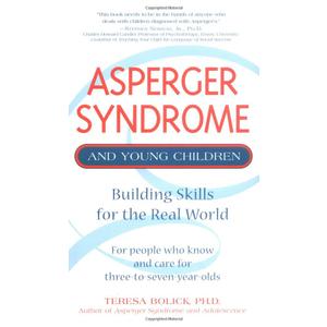 Asperger Syndrome and Young Children: Building Skills for the Real World