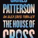 The House of Cross: An Alex Cross Thriller, Paperback