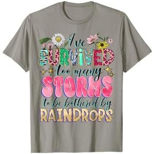 I've Survived Too Many Storms to Be Bothered by Raindrops T-Shirt XXL