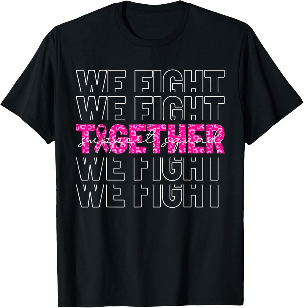 We Fight Together Breast Cancer Awareness Support Squad Gift T-Shirt Small
