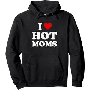 I Love Hot Moms I Heart Hot Moms Funny Pullover Hoodie Size XL