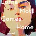 Lorna Mott Comes Home: A novel