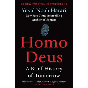 Homo Deus: A Brief History of Tomorrow