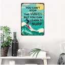 Surfing Wall Art Metal Tin Sign You Can't Stop The Waves But You Can Learn To Surf Funny Signs Vintage Wall Decor for Home Garden Bar Bathroom 8x12 Inches