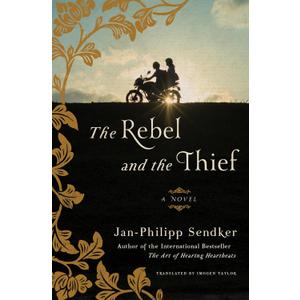 The Rebel and the Thief: A Novel