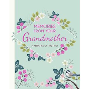 Memories From Your Grandmother Journal for Grandchild: A Keepsake of the Past (Grandmother Journal, Grandmother Memory Book, Mother's Day Gift, ... Grandchild, Grandma Book in her own words)
