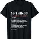Funny 10 Things I Want In My Life Whiskey Loves whiskey T-Shirt (Small, Black)