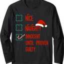 Nice Naughty Innocent Until Proven Guilty Christmas List Long Sleeve T-Shirt L