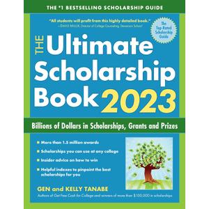 The Ultimate Scholarship Book 2023: Billions of Dollars in Scholarships, Grants and Prizes