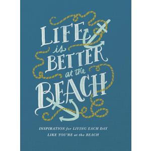 Life is Better at the Beach