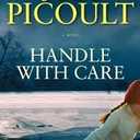 Handle with Care: A Novel Hardcover