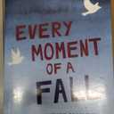 Every Moment of a Fall: A Memoir of Recovery Through EMDR Therapy (Hardcove)