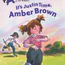 It's Justin Time, Amber Brown