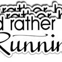 2 x (3Pcs) I'd Rather Be Running Inspirational Quote Sticker Waterproof Running Stickers for Tumbler Motivational Vinyl Decal for Water Bottle Laptop Phone Case Kindle Notebook Hard Hat Size 3x1.2 Inches