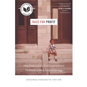 Race for Profit: How Banks and the Real Estate Industry Undermined Black Homeownership (Justice, Power, and Politics)