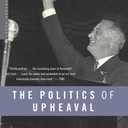The Politics of Upheaval: 1935-1936, The Age of Roosevelt, Volume III (Vol 3)