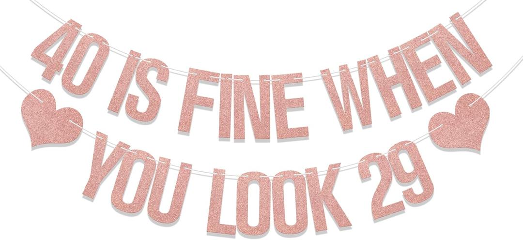 40 is Fine When You Look 29 Banner, 40th Birthday Decorations, Funny Forty Year Old Birthday Party Decor Supplies Rose Gold