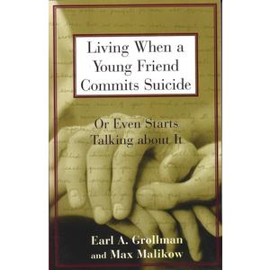 Living When a Young Friend Commits Suicide: Or Even Starts Talking about It