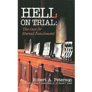 Hell on Trial: The Case for Eternal Punishment