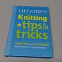 Lily Chin's Knitting Tips & Tricks: Shortcuts and Techniques Every Knitter Should Know