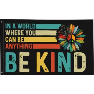 Be Kind Flags for Outdoor Decorative Banner 3x5 Feet In A World Where You Can Be Anything Be Kind Flags Tapestry With Brass Grommets Vivid Color and Fade Proof Outdoor Indoor Decoration