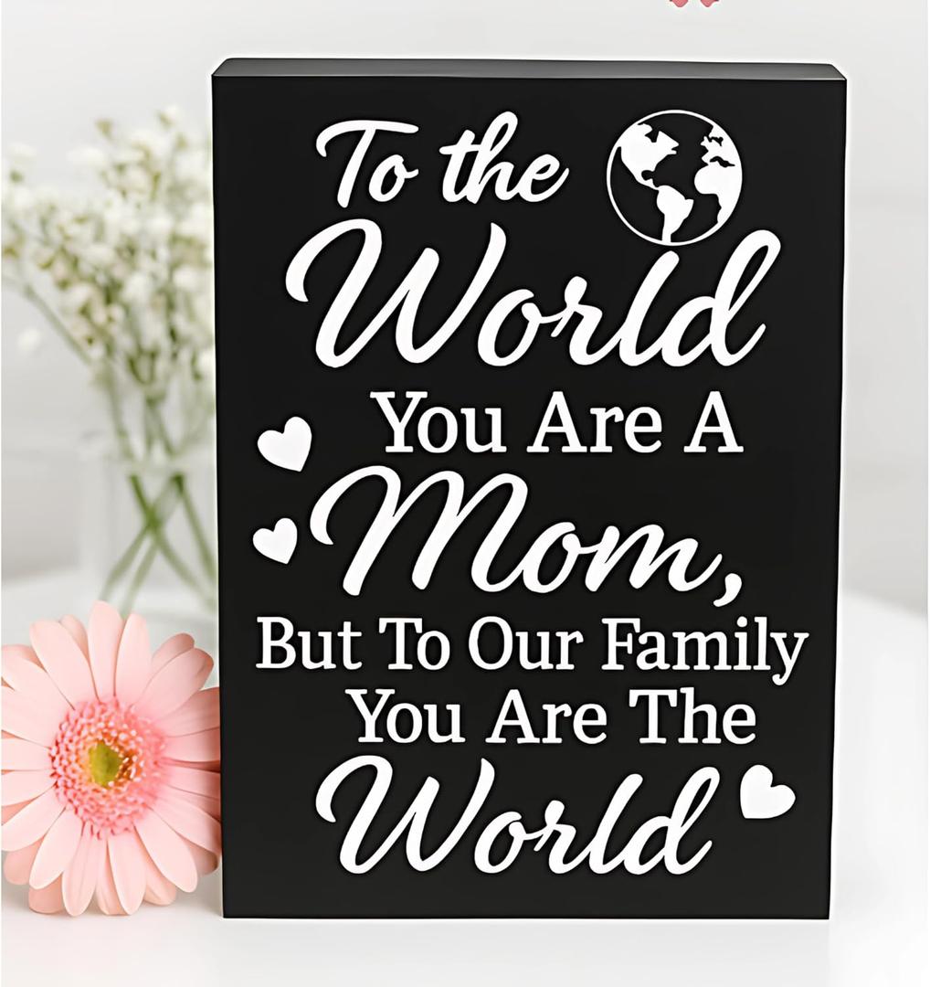 Mom Gift Sign - Handmade Wooden Quote Plaque for Mothers Day, Birthday, Christmas - Wall or Tabletop Home Decor, You are the World