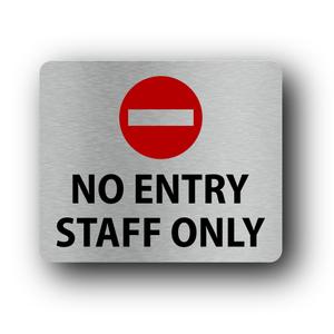 High-Strength Self-Adhesive No Entry Staff Only Sign, 120mm x 100mm Composite Metallic Silver UV Printed for Exterior and Interior Use