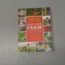 Start Your Farm: The Authoritative Guide to Becoming a Sustainable 21st-Century Farmer