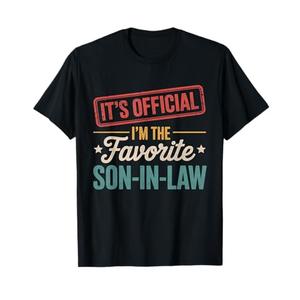 It's Official I'm The Favorite Son in Law Mens Fathers Day T-Shirt,  M