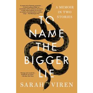To Name the Bigger Lie: A Memoir in Two Stories