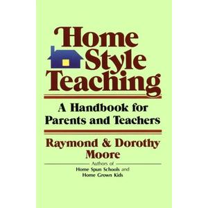 Home-Style Teaching: A Handbook for Parents and Teachers