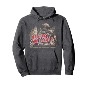 Respect The Locals Cryptids Folklure Funny Bigfoot Alien Pullover Hoodie, Size L