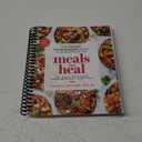Meals That Heal: 100+ Everyday Anti-Inflammatory Recipes in 30 Minutes or Less
