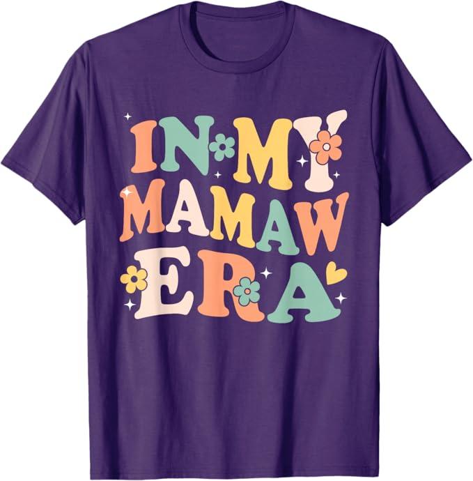 In My Mamaw Era Funny Sarcastic Groovy Retro Mothers Day T-Shirt, 3XL