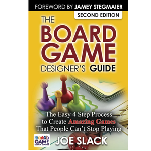 The Board Game Designer's Guide: The Easy 4 Step Process to Create Amazing Games That People Can't Stop Playing