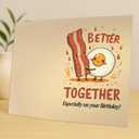2 x Romantic & Funny Birthday Greeting Card for Partner (Better Together Bacon & Eggs)