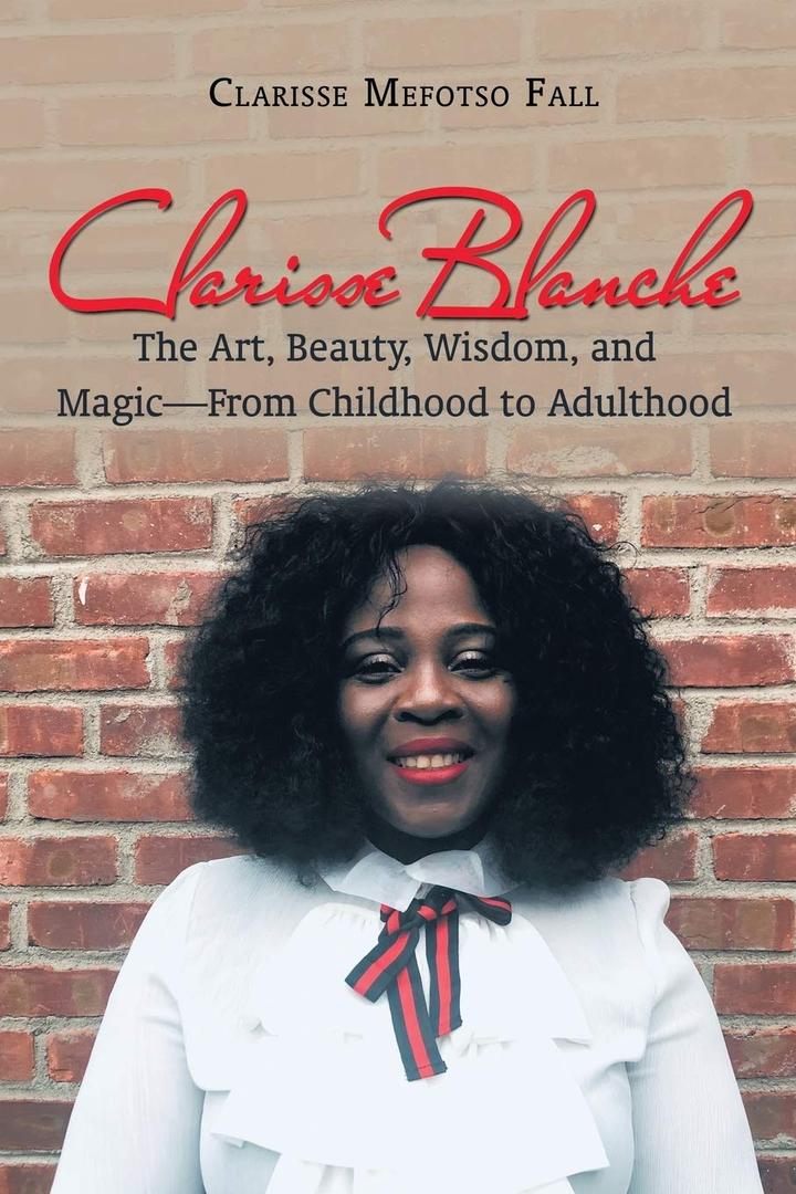 Clarisse Blanche: The Art, Beauty, Wisdom, and Magic-From Childhood to Adulthood Book