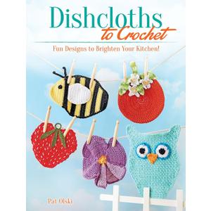 Dishcloths to Crochet: Fun Designs to Brighten Your Kitchen! (Dover Crafts: Crochet)
