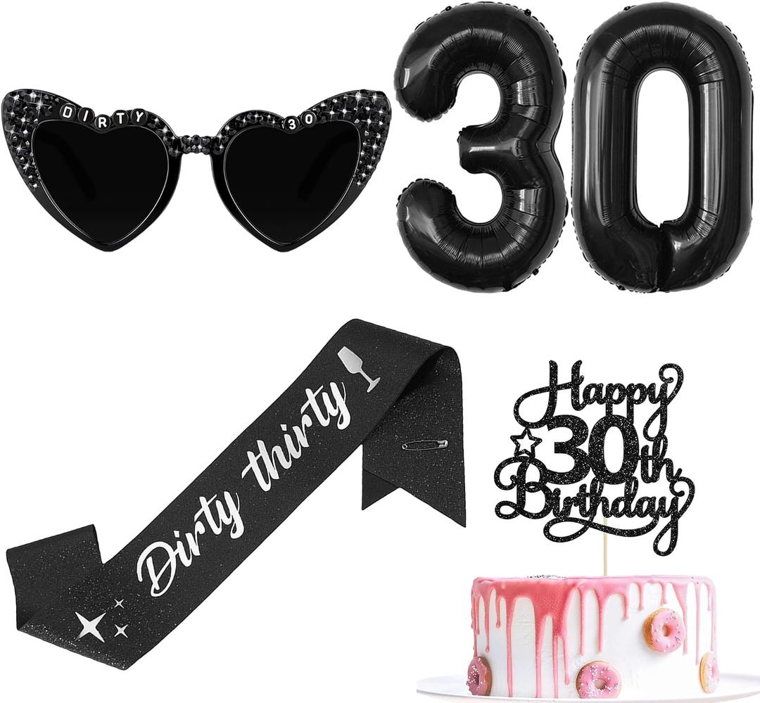 Dirty 30th Birthday Decorations Women - 5 Pcs Black Sash Sunglasses Cake Topper Glasses Number Foil Balloons Thirty Decor For Her 30 Year Old Party Gifts Favors