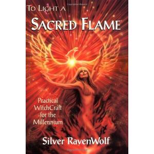 To Light a Sacred Flame: Practical WitchCraft for the Millennium by RavenWolf, Silver (1999) Paperback