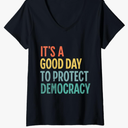 Womens It's A Good Day To Protect Democracy V-Neck T-Shirt