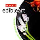 More Edible Art: 75 Fresh Ideas for Garnishing