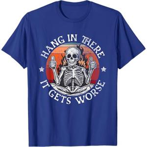 Hang In There It Gets Worse | Sarcastic skeleton Flames T-Shirt (M)
