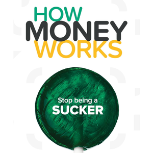 How Money Works: Stop Being a Sucker Book