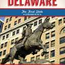 Delaware: The First State (United States of America)