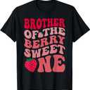 Brother Of The Berry Sweet One Strawberry First Birthday T-Shirt, L