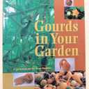 Gourds in Your Garden: A Guidebook for the Home Gardener