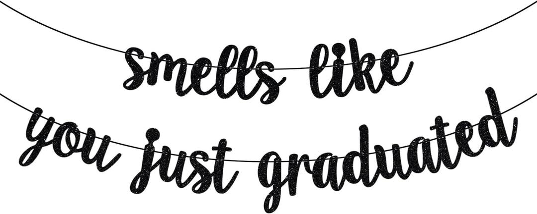 Smells Like You Just Graduated Banner, Class of 2026 Congrats Grad Party Decor, So Proud of You, High School/College/University Graduation Party Decorations, Black Glitter